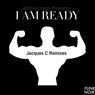 I Am Ready (Jacques C Remixes)