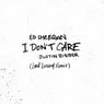 I Don't Care (Loud Luxury Remix) [Extended]