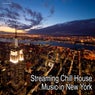 Streaming Chill House Music in New York