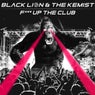 F**k up the Club (feat. The Kemist) - Single