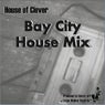 House of Clever, Vol. 3: Bay City House Mix