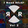 I Need RELIEF Vol 2