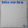 Take Me to U