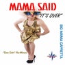 Mama Said "It's Over" ("Dee Dah" Remixes)