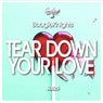 Tear Down Your Love