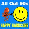 All out 90s Happy Hardcore (The Best Happy Hardcore Tunes of the 90s)