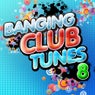 Banging Club Tunes 8