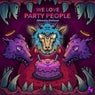 We Love Party People