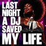 Last Night a DJ Saved My Life