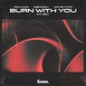 Burn With You (feat. Zev)