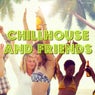 Chillhouse and Friends