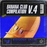 Banana Club Compilation V.4