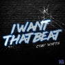 I Want the Beat