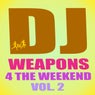 DJ Weapons 4 the Weekend, Vol. 2