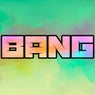 Bang