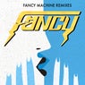 Fancy Machine Remixes