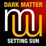 Dark Matter - Setting Sun