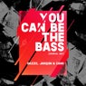 You Can Be The Bass