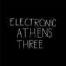 Electronic Athens Three EP1