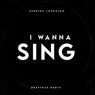 I Wanna Sing
