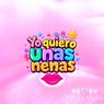 Yo Quiero Unas Nenas