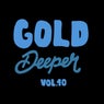 Gold Deeper Vol. 10