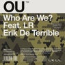 Who Are We?/ Erik De Terrible