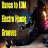 Dance to Edm Electro House Grooves