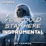 You Could Stay Here (Instrumental)