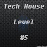 Tech House Level #5