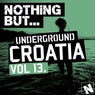 Nothing But... Underground Croatia, Vol. 13