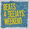 Beats 4 Deejays: Weekend