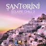 Santorini Solaire Chill 2: Wonderful Ethno-Lounge & Chillout Music