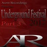 Underground Festival 2017, Pt. 3