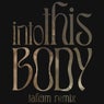 Into This Body (Tahüm Remix)