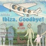 Ibiza, Goodbye!