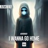 I Wanna Go Home (Original Mix)