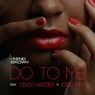 Do To Me (feat. Vince Harder & King Mez)