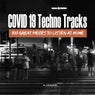 Covid 19 Techno Tracks: 100 Great Pieces to Listen at Home