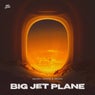 Big Jet Plane (Extended Mix)