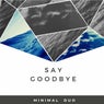 Say goodbye