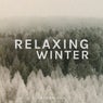 Relaxing Winter, Vol. 2 (Smooth Downbeat & Lounge Tunes For Cozy Days On The Couch)
