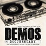 DEMOS: Music Inspired By the Documentary
