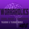 Workaholics(Telussa & Tijssen Remix)