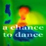 A Chance To Dance