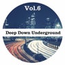 Deep Down Underground Vol.6