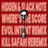Where's The Score (Evol Intent Remix, KILL SAFARI REREMIX)