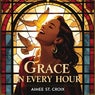 Grace In Every Hour