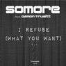 I Refuse (What You Want) Feat. Damon Trueitt