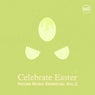 Celebrate Easter - House Music Essential Vol. 2